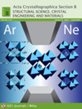 Acta Crystallographica Section B-结构科学 Crystal Engineering And Mate